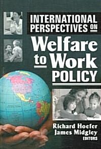 International Perspectives on Welfare to Work Policy (Hardcover)