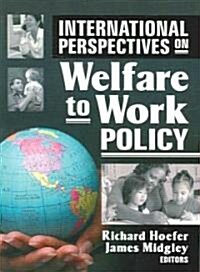 International Perspectives on Welfare to Work Policy (Paperback)
