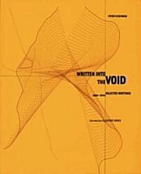 Written Into the Void: Selected Writings, 1990-2004 (Paperback)