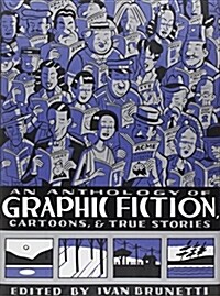 An Anthology of Graphic Fiction, Cartoons, & True Stories (Hardcover)