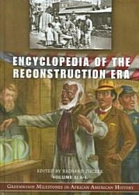 Encyclopedia of the Reconstruction Era [2 Volumes]: Greenwood Milestones in African American History (Hardcover)