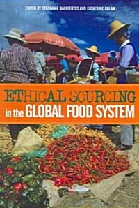 Ethical Sourcing in the Global Food System (Paperback)
