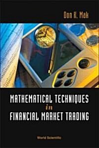 Mathematical Techniques in Financial Market Trading (Hardcover)