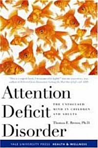 Attention Deficit Disorder: The Unfocused Mind in Children and Adults (Paperback, Revised)