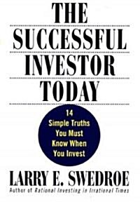 The Successful Investor Today: 14 Simple Truths You Must Know When You Invest (Paperback)