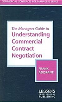 The Managers Guide to Understanding Commercial Contract Negotiation (Paperback)