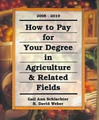 How to Pay for Your Degree in Agriculture & Related Fields (Paperback)