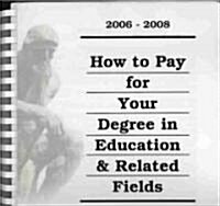 How to Pay for Your Degree in Education & Related Fields (Paperback)