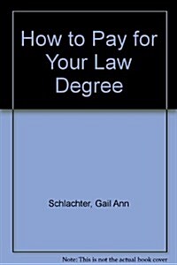 How to Pay for Your Law Degree, 2006-2008 (Paperback)