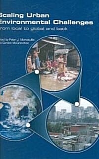 Scaling Urban Environmental Challenges : From Local to Global and Back (Hardcover)