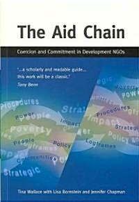 The Aid Chain : Coercion and Commitment in Development NGOs (Paperback)