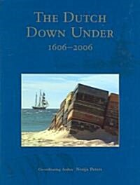 The Dutch Down Under, 1606-2006 (Hardcover, 1st)