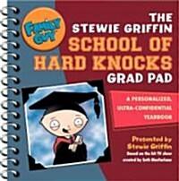 Family Guy: The Stewie Griffin School of Hard Knocks Grad Pad: A Personalized, Ultra-Confidential Yearbook (Paperback)