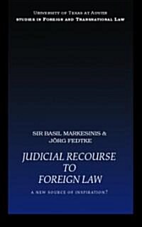Judicial Recourse to Foreign Law : A New Source of Inspiration? (Hardcover)