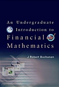 An Undergraduate Introduction to Financial Mathematics (Hardcover)