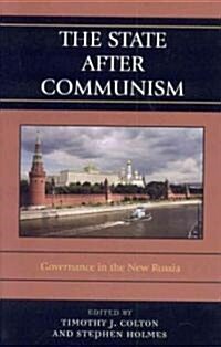 The State After Communism: Governance in the New Russia (Hardcover)