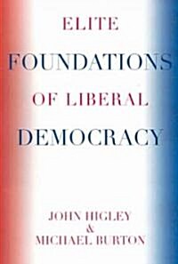 Elite Foundations of Liberal Democracy (Paperback)