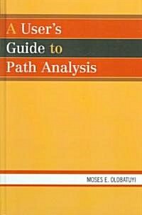 A Users Guide to Path Analysis (Paperback)