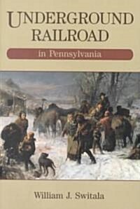 The Underground Railroad in Pennsylvania (Paperback)