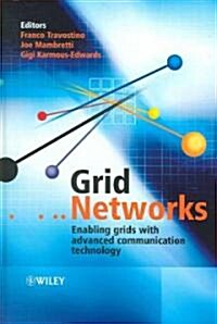 Grid Networks: Enabling Grids with Advanced Communication Technology (Hardcover)
