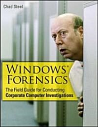 Windows Forensics : The Field Guide for Corporate Computer Investigations (Paperback)