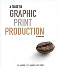A Guide to Graphic Print Production (Hardcover, 2nd)