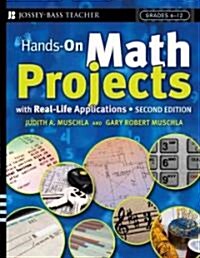 Hands-On Math Projects with Real-Life Applications: Grades 6-12 (Paperback, 2)