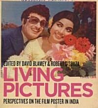 Living Pictures: Perspectives on the Film Poster in India (Paperback)