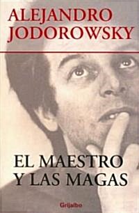 El Maestro Y Las Magas / The Master And The Wizards (Paperback)