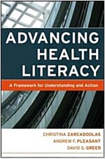 Advancing Health Literacy: A Framework for Understanding and Action (Paperback)