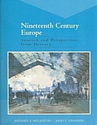 Nineteenth Century Europe: Sources and Perspectives from History (Paperback)