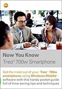 Now You Know Treo 700w Smartphone (Paperback, 1st)