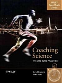 Coaching Science: Theory Into Practice (Hardcover)