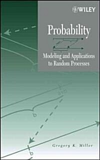 Probability: Modeling and Applications to Random Processes (Hardcover)