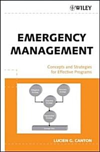 Emergency Management : Concepts and Strategies for Effective Programs (Hardcover)