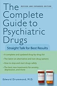 The Complete Guide to Psychiatric Drugs: Straight Talk for Best Results (Paperback, 2, Revised & Expan)