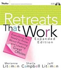 Retreats That Work: Everything You Need to Know about Planning and Leading Great Offsites [With CDROM] (Paperback, 2, Expanded)