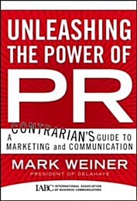 [중고] Unleashing the Power of PR: A Contrarian‘s Guide to Marketing and Communication (Hardcover)
