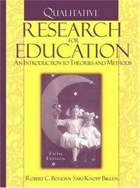 Qualitative research for education : an introduction to theories and methods 5th ed