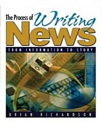The Process of Writing News: From Information to Story (Paperback)