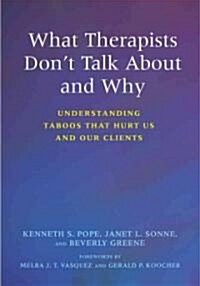 What Therapists Dont Talk About And Why (Hardcover)