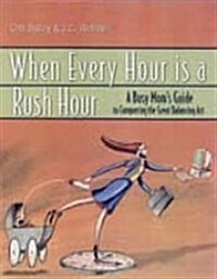 When Every Hour Is a Rush Hour (Paperback)