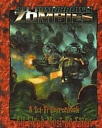 All Tomorrows Zombies: A Sci-Fi Sourcebook (Paperback)