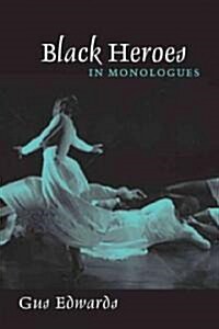 Black Heroes in Monologues (Paperback)