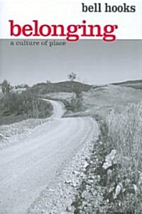 Belonging : A Culture of Place (Paperback)