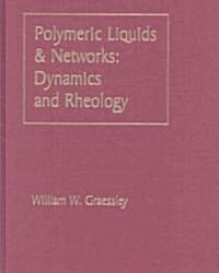 Polymeric Liquids & Networks: Dynamics and Rheology (Hardcover)
