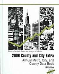2006 County and City Extra: Annual Metro, City, and County Data Book (Hardcover, 14, 2006)
