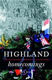 Highland Homecomings : Genealogy and Heritage Tourism in the Scottish Diaspora (Paperback)