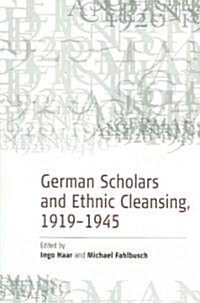 German Scholars and Ethnic Cleansing, 1920-1945 (Paperback, New ed)