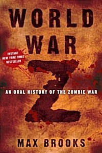 World War Z: An Oral History of the Zombie War (Hardcover)